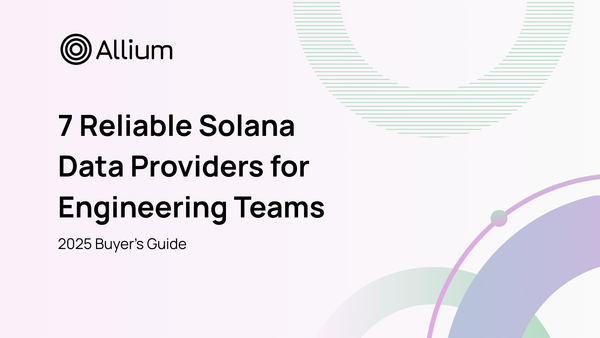 7 Reliable Solana Data Providers for Engineering Teams in 2025